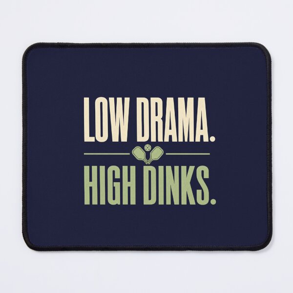 Item preview, Low Drama High Dinks - Funny Pickleball Quote designed and sold by GoverArt.