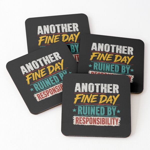 Item preview, Another Fine Day Ruined By Responsibility Funny Sarcastic Adult Humor Quote designed and sold by HumansStuck12.