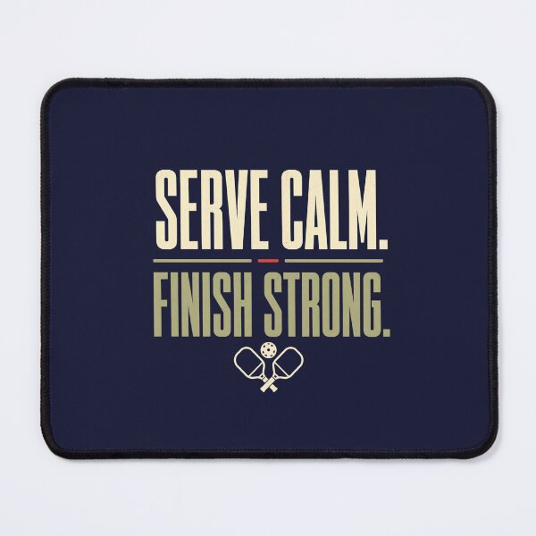 Item preview, Serve Calm Finish Strong - Pickleball Quote designed and sold by GoverArt.