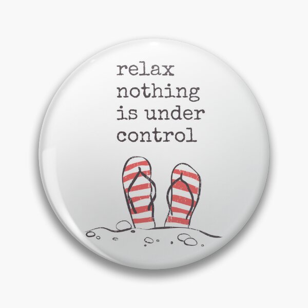 Item preview, Relax nothing is under control - positive summer lazy designed and sold by Deepness2023.