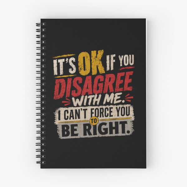 Item preview, It's Ok If You Disagree With Me I Can't Force You To Be Right Sarcastic Humor Opinion designed and sold by HumansStuck12.
