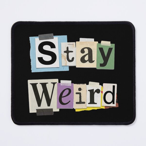 Item preview, Stay Weird designed and sold by NosandEdgy.