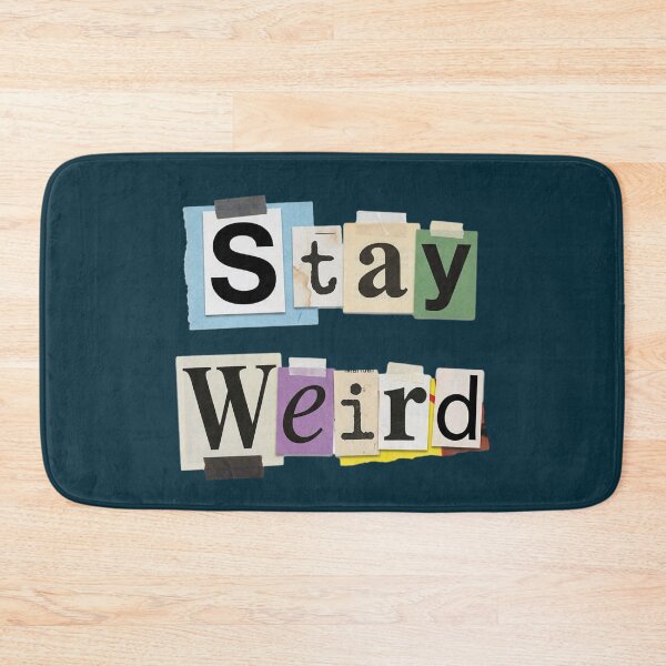 Item preview, Stay Weird designed and sold by NosandEdgy.