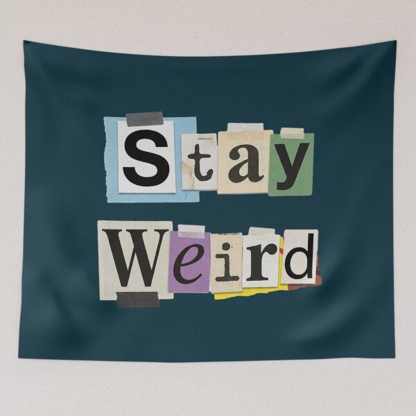 Item preview, Stay Weird designed and sold by NosandEdgy.
