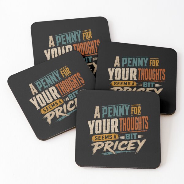 Item preview, A Penny For Your Thoughts Seems A Bit Pricey Funny Sarcastic Quote designed and sold by HumansStuck12.