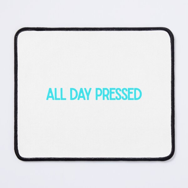 Item preview, All Day Pressed Funny Sassy Quote Design designed and sold by luckyhue.