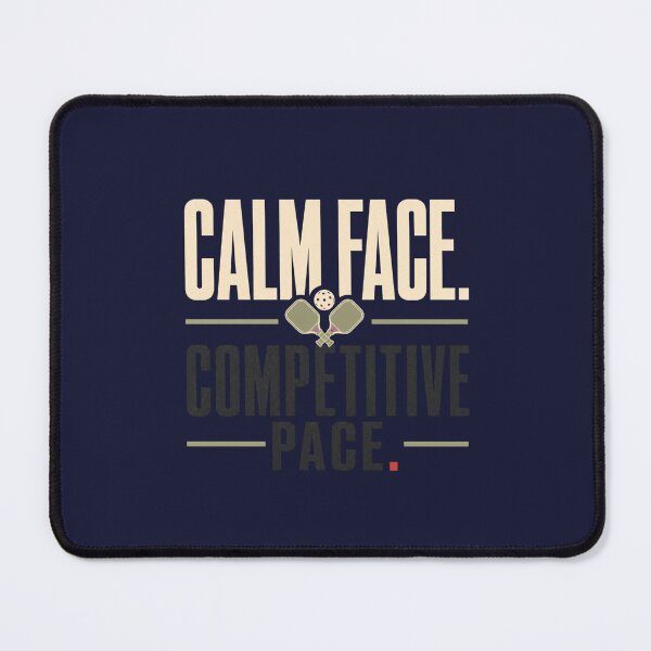 Item preview, Calm Face Competitive Pace - Pickleball Quote designed and sold by GoverArt.