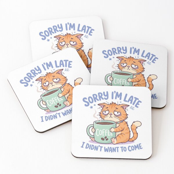 Item preview, Sorry I'm Late I Didn't Want To Come Funny Tired Cat Coffee designed and sold by Mr-wow.