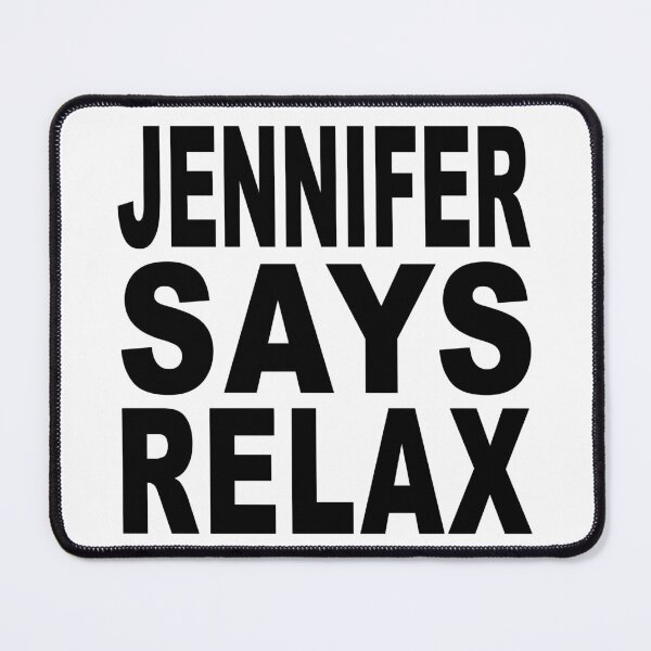 Item preview, Jennifer Says Relax designed and sold by Normbot2000.