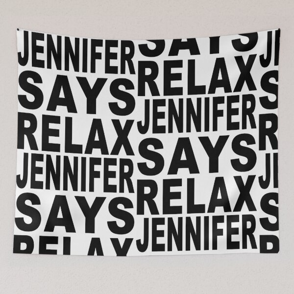 Item preview, Jennifer Says Relax designed and sold by Normbot2000.