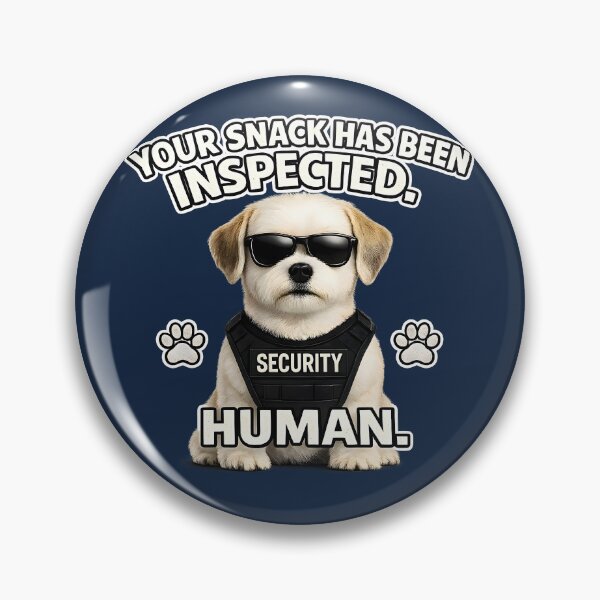 Item preview, Your Snack Has Been Inspected, Human | Cute Snack Security Havenese Puppy Meme designed and sold by RockyLambda.