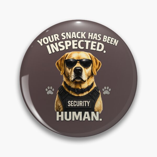 Item preview, Your Snack Has Been Inspected Human | Funny Security Dog Meme designed and sold by RockyLambda.
