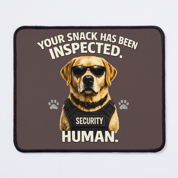 Artikelvorschau, Your Snack Has Been Inspected Human | Funny Security Dog Meme entworfen und verkauft von RockyLambda.