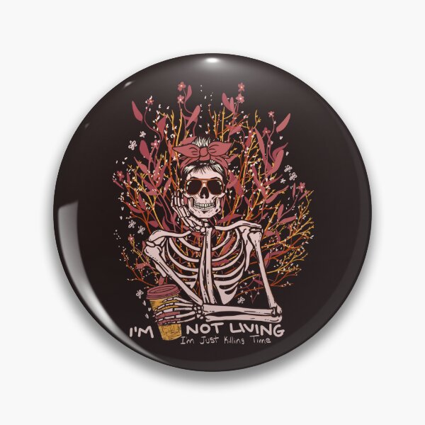 Item preview, bones and botany, I'm not living, I'm just killing time designed and sold by Mimo & Co..
