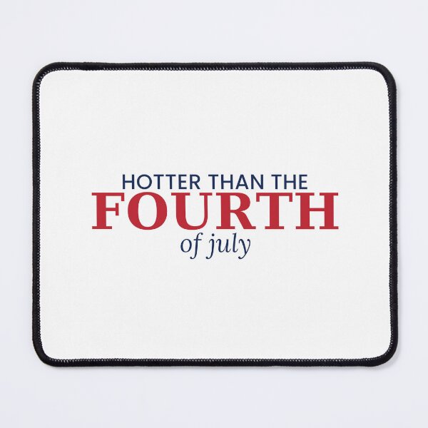 Item preview, Hotter Than The Fourth Of July Funny Patriotic Tee designed and sold by 7Four1 Designs.