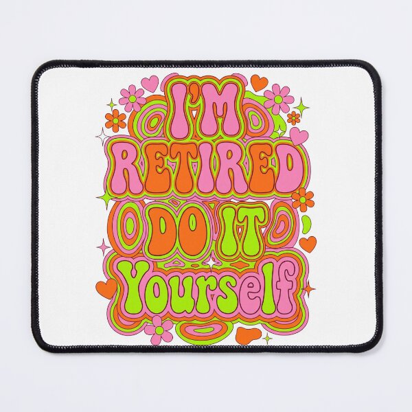 Item preview, Psychedelic I'm Retired Do It Yourself designed and sold by Soren Graft.