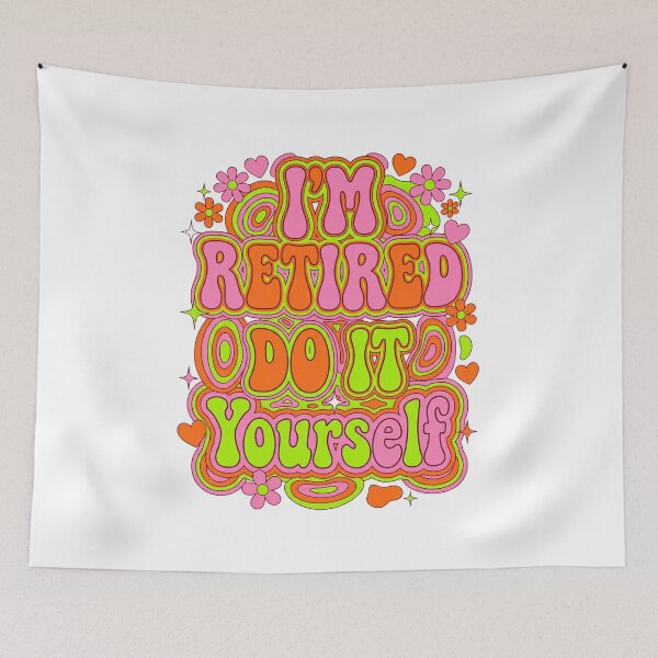 Item preview, Psychedelic I'm Retired Do It Yourself designed and sold by Soren Graft.