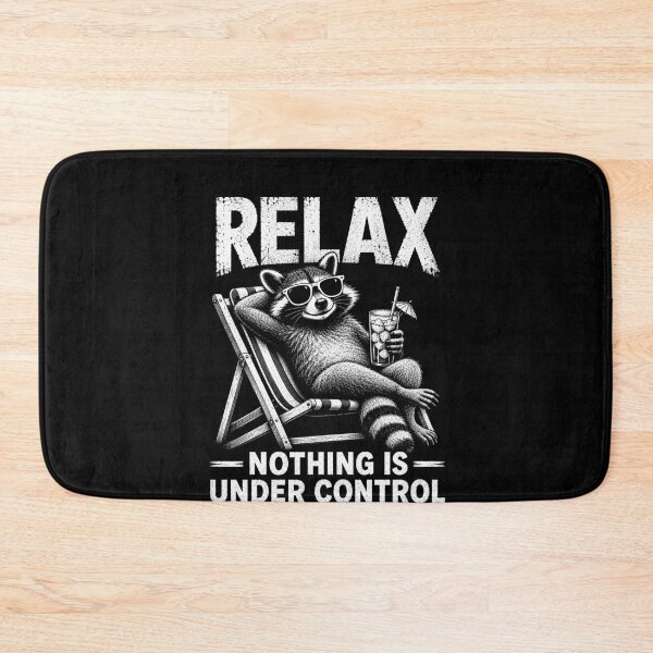 Item preview, Relax Nothing Is Under Control – Funny Raccoon Humor Design designed and sold by PosiMCreations.