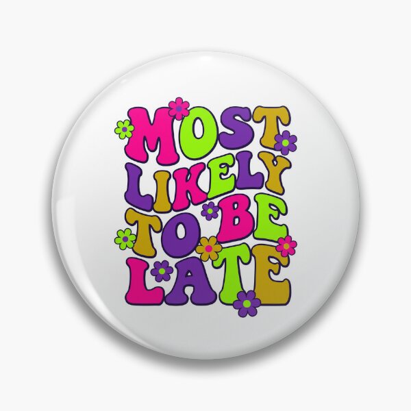 Item preview, Groovy Most Likely To Be Late designed and sold by Soren Graft.