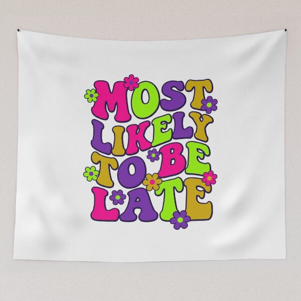 Item preview, Groovy Most Likely To Be Late designed and sold by Soren Graft.