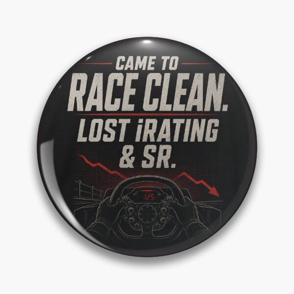 Item preview, Came to race clean. Lost iRating and SR. designed and sold by FromRigToRoad.