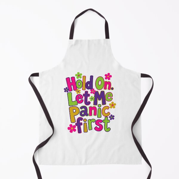 Item preview, Colorful Let Me Panic First designed and sold by CAMEROVE.