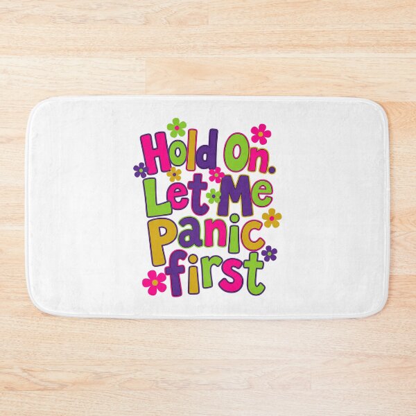 Item preview, Colorful Let Me Panic First designed and sold by CAMEROVE.