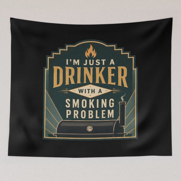Item preview, I'm Just A Drinker with A Smoking Problem BBQ Lover designed and sold by Marblaes00.