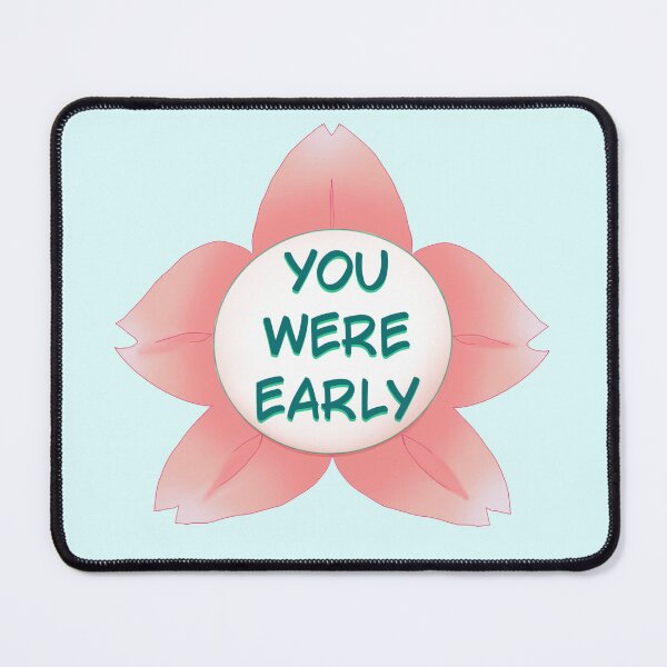 Item preview, You Were Early-Cherry Blossom Blue designed and sold by TalkativeNamiChan.