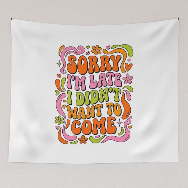 Item preview, Groovy Sorry I'm Late designed and sold by CAMEROVE.