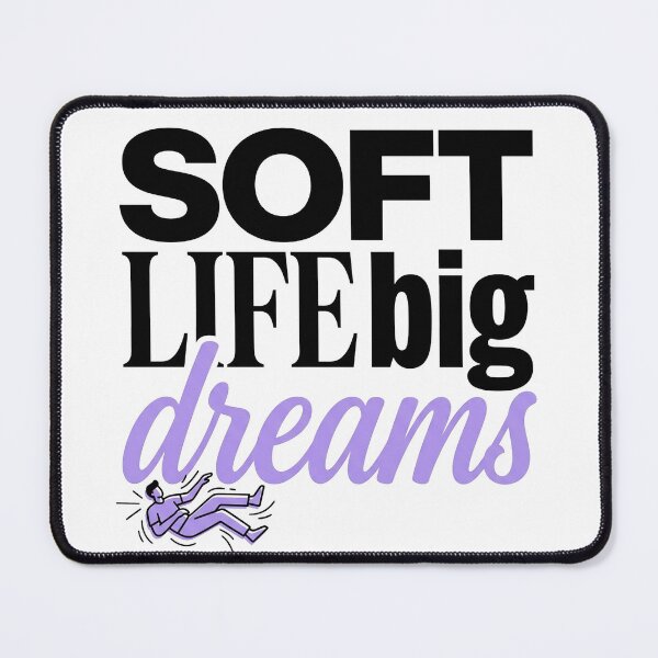 Item preview, Soft Life Big Dreams designed and sold by PlushFutura.