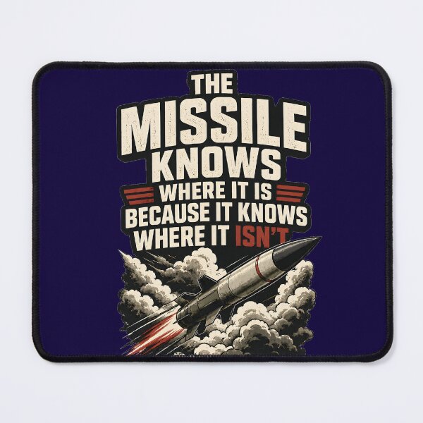 Item preview, The Missile Knows Where It Is | Because The Missile Knows Where It Isn't | CopyPasta Meme Design designed and sold by RockyLambda.