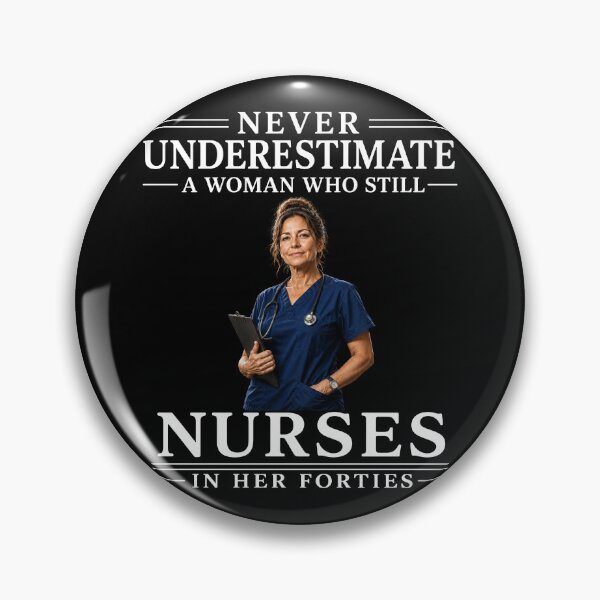 Item preview, Never Underestimate Nurses In Her Forties – Strong Women Nurse Life Design designed and sold by PosiMCreations.