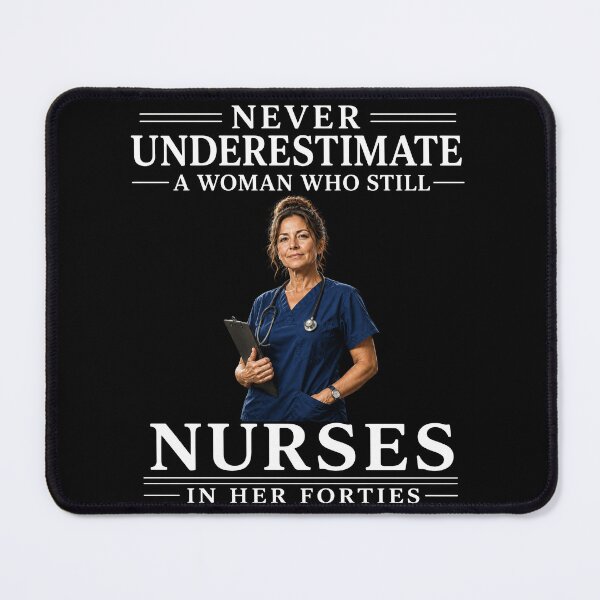 Item preview, Never Underestimate Nurses In Her Forties – Strong Women Nurse Life Design designed and sold by PosiMCreations.