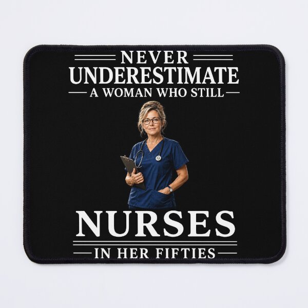 Item preview, Never Underestimate A Nurse In Her Fifties – Strong Women Nurse Life Design designed and sold by PosiMCreations.