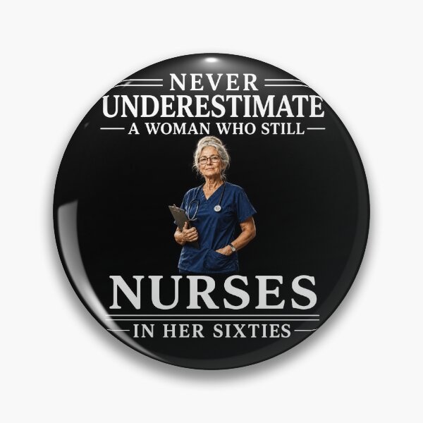 Item preview, Never Underestimate A Nurse In Her Sixties – Strong Women Nurse Life Design designed and sold by PosiMCreations.