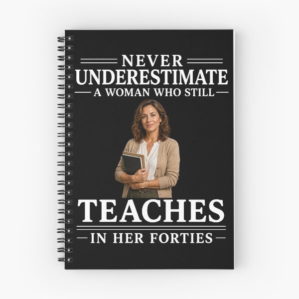 Item preview, Never Underestimate A Woman Who Still Teaches In Her Forties – Teacher Life Design designed and sold by PosiMCreations.
