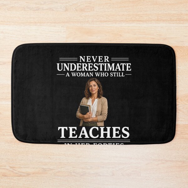 Item preview, Never Underestimate A Woman Who Still Teaches In Her Forties – Teacher Life Design designed and sold by PosiMCreations.