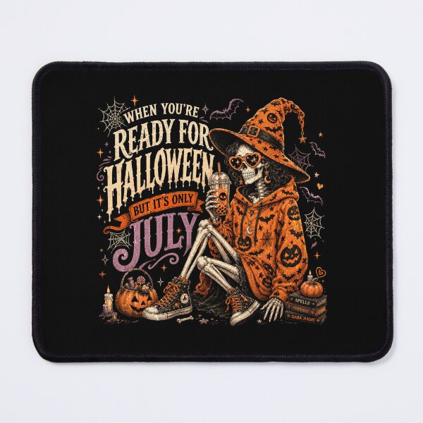 Item preview, When You're ready Halloween But It's Only July designed and sold by elongatedjazz.