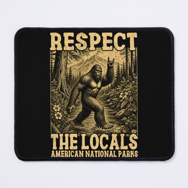 Item preview, Respect The Locals Bigfoot Sasquatch American National Parks designed and sold by elongatedjazz.