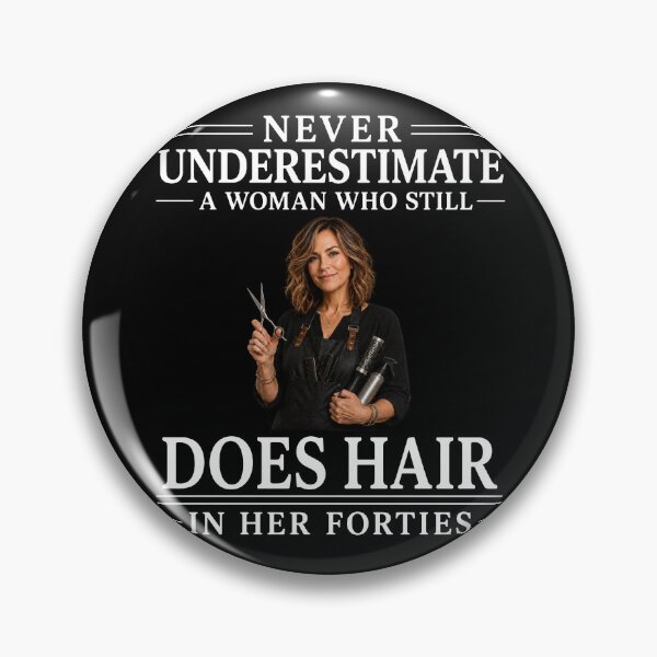 Item preview, Never Underestimate A Woman Who Still Does Hair In Her Forties – Hairstylist Salon Life Design designed and sold by PosiMCreations.