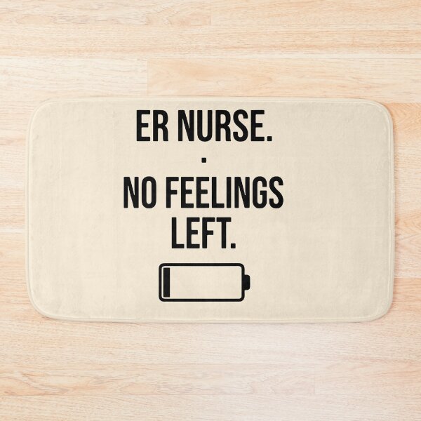 Item preview, ER Nurse No Feeling Left Funny Dark Humor Gift Design designed and sold by Dantin.