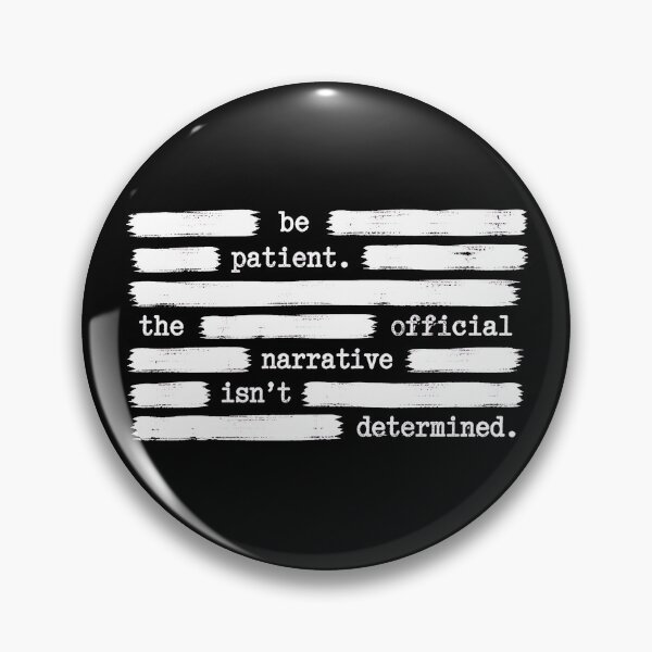 Item preview, Be Patient For Official Narrative Anti Government Gear designed and sold by DynamicDesign.