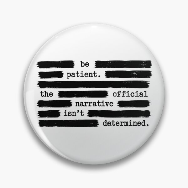 Item preview, Be Patient For Official Narrative Anti Government Gear designed and sold by DynamicDesign.