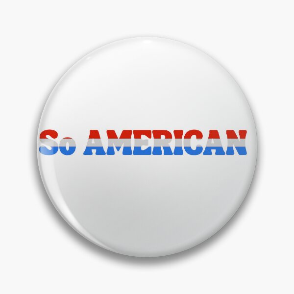 Item preview, National Humor SO AMERICAN USA Pride Europe Anti America Culture European Banter designed and sold by Space Ghettos.