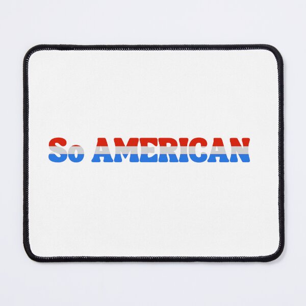 Item preview, National Humor SO AMERICAN USA Pride Europe Anti America Culture European Banter designed and sold by Space Ghettos.