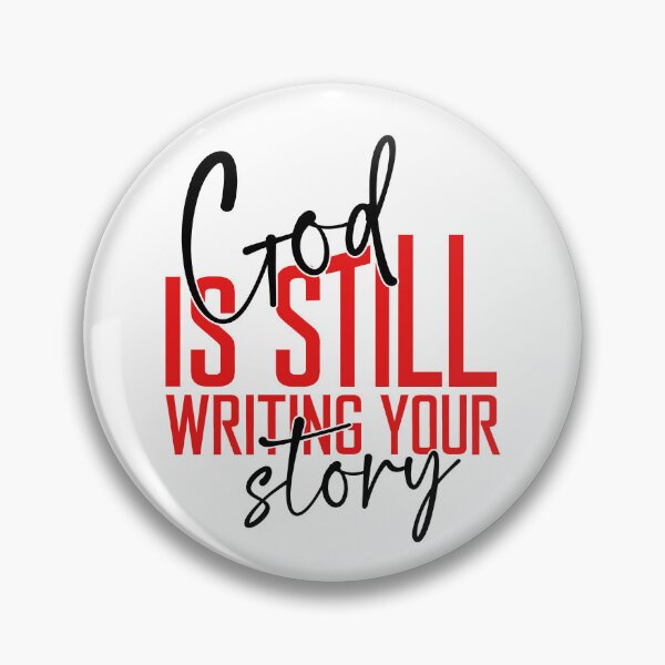 Item preview, God Is Still Writing Your Story designed and sold by Cravens-Museum.