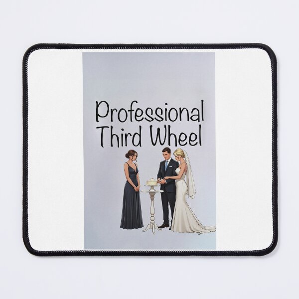 Item preview, Professional Third Wheel designed and sold by FatCatStudios.