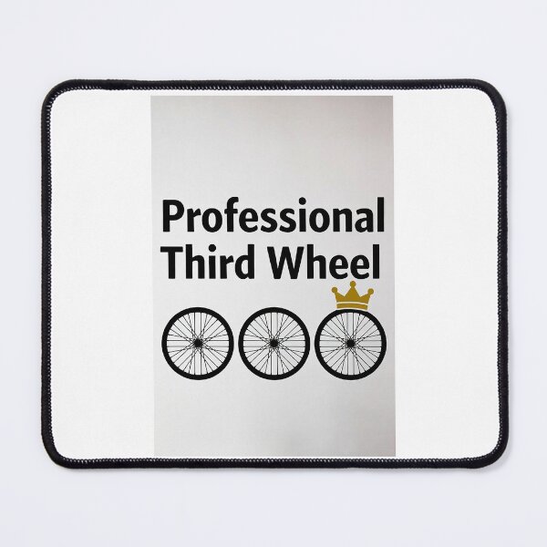 Item preview, Professional Third Wheel designed and sold by FatCatStudios.