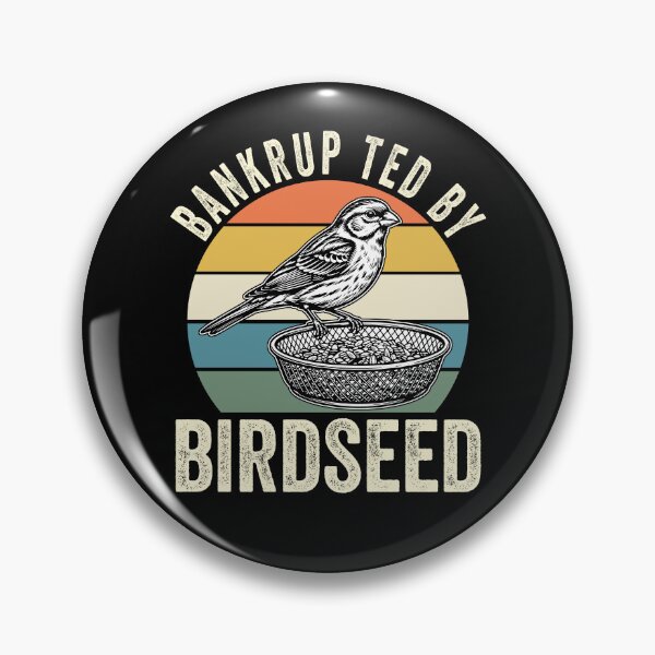 Item preview, Bankrupted By Birdseed designed and sold by MarianDArt.